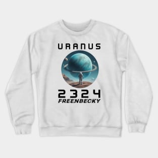 FreenBecky Uranus 2324 Crewneck Sweatshirt